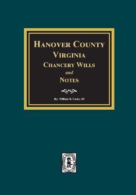 Hanover County, Virginia Chancery Wills and Notes. - William R. Cocke