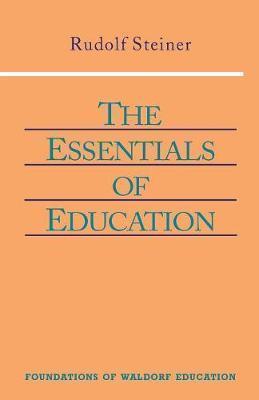 The Essentials of Education: (Cw 308) - Rudolf Steiner