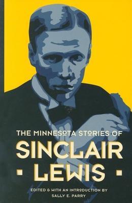 The Minnesota Stories of Sinclair Lewis - Sally E. Parry