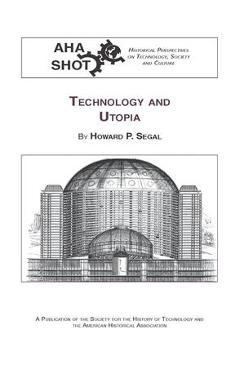Coperta cărții 'Technology and Utopia - Howard P. Segal'