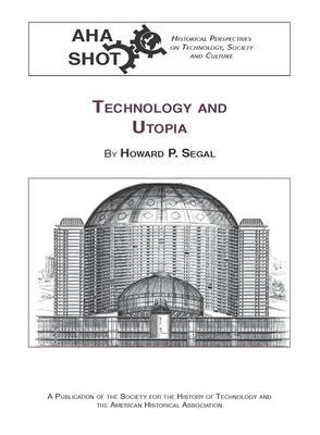 Coperta cărții 'Technology and Utopia - Howard P. Segal'