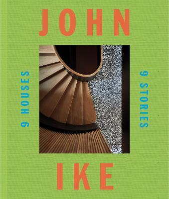 John Ike: 9 Houses/9 Stories - John Ike