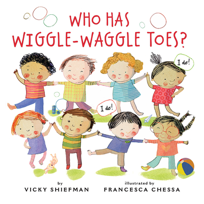 Who Has Wiggle-Waggle Toes? - Vicky Shiefman