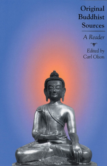 Original Buddhist Sources: A Reader - Carl Olson