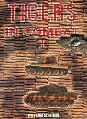 Tigers in Combat, Volume 1, 2020 Edition - Wolfgang Schneider