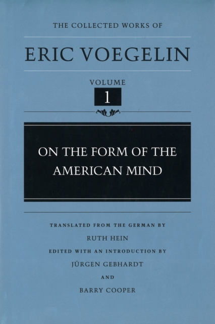 On the Form of the American Mind (Cw1): Volume 1 - Eric Voegelin