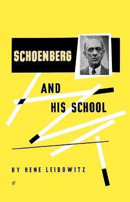 Schoenberg and His School - Rene Leibowitz