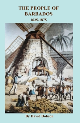 People of Barbados, 1625-1875 - David Dobson