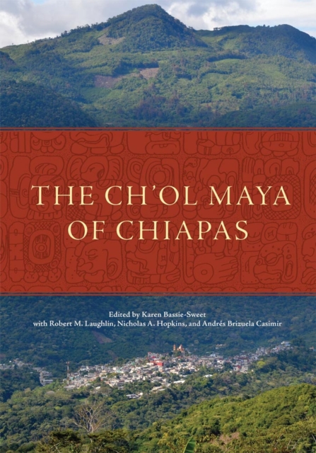 The Ch'ol Maya of Chiapas - Karen Bassie-sweet