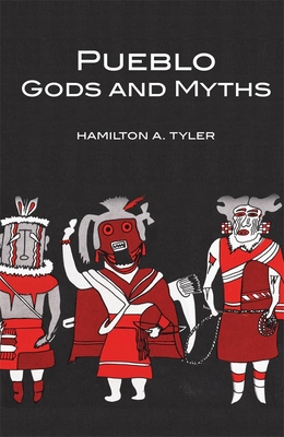 Pueblo Gods and Myths, Volume 71 - Hamilton A. Tyler