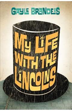Coperta cărții 'My Life with the Lincolns - Gayle Brandeis'