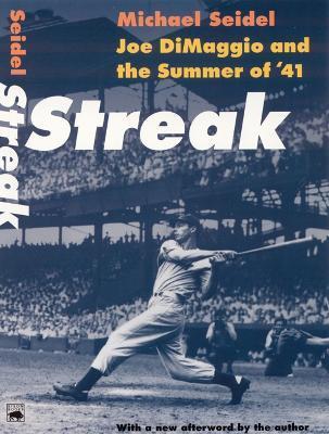 Streak: Joe Dimaggio and the Summer of '41 - Michael Seidel