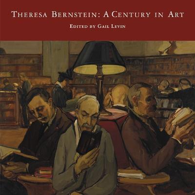 Theresa Bernstein: A Century in Art - Gail Levin