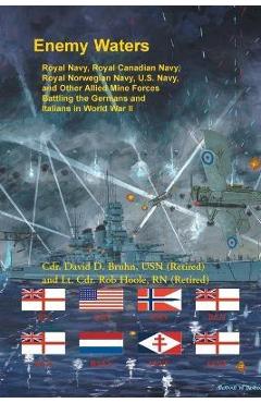 Coperta cărții 'Enemy Waters: Royal Navy, Royal Canadian Navy, Royal Norwegian Navy, U.S. Navy, and other Allied Mine Forces battling'