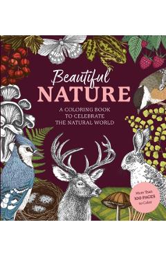 Beautiful Nature Coloring Book: A Coloring Book to Celebrate the Natural World - Editors Of Chartwell Books