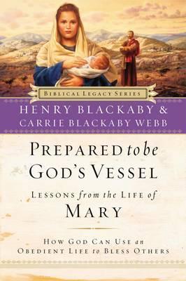 Prepared to Be God's Vessel: How God Can Use an Obedient Life to Bless Others - Henry Blackaby