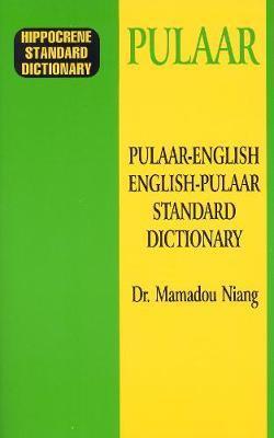 Pulaar-English/English-Pulaar Standard Dictionary - Mamadou Niang