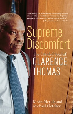 Supreme Discomfort: The Divided Soul of Clarence Thomas - Kevin Merida