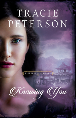 Knowing You - Tracie Peterson