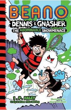 Coperta cărții 'Beano Dennis & Gnasher: The Abominable Snowmenace - Beano Studios'