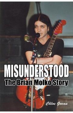 Poza produsului Misunderstood - The Brian Molko Story - Chloe Govan