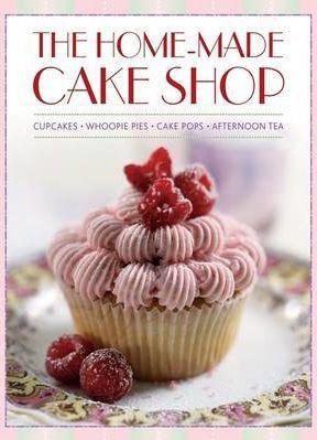 The Home-Made Cake Shop: Cupcakes/Whoopies Pies/Cake Pops/Afternoon Tea - Carol Pastor