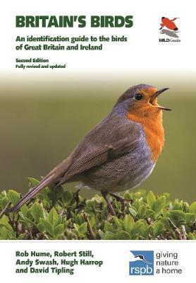 Britain's Birds: An Identification Guide to the Birds of Great Britain and Ireland Second Edition, Fully Revised and Updated - Rob Hume