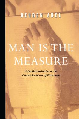 Man Is the Measure - Reuben Abel