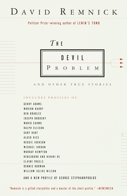 The Devil Problem: And Other True Stories - David Remnick