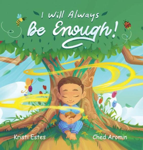 I Will Always Be Enough! - Kristi Estes