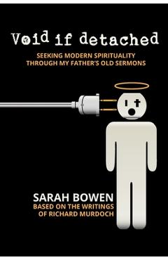 Coperta cărții 'Void if Detached: Seeking Modern Spirituality Through My Father's Old Sermons - Sarah Bowen'