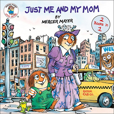 Just Me and My Mom / Just Me and My Dad - Mercer Mayer