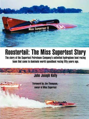 Roostertail: The Miss Supertest Story - John Joseph Kelly