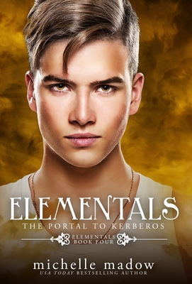 Elementals 4: The Portal to Kerberos - Michelle Madow
