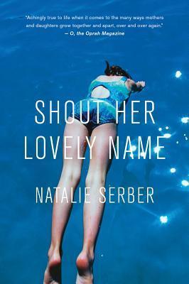 Shout Her Lovely Name - Natalie Serber