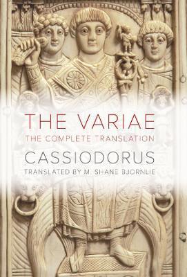 The Variae: The Complete Translation - Cassiodorus