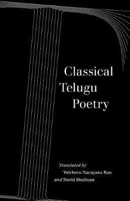 Classical Telugu Poetry: Volume 13 - Velcheru Narayana Rao