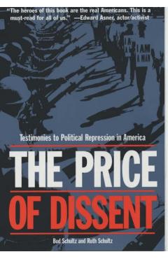 Coperta cărții 'The Price of Dissent: Testimonies to Political Repression in America - Bud Schultz'