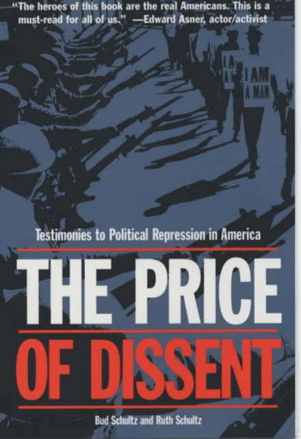 The Price of Dissent: Testimonies to Political Repression in America - Bud Schultz