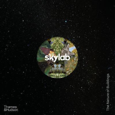 Skylab: The Nature of Buildings - Skylab