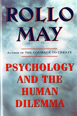 Psychology and the Human Dilemma (Revised) - Rollo May