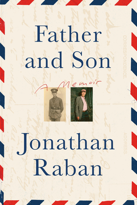 Father and Son: A Memoir - Jonathan Raban