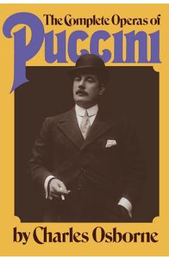 Coperta cărții 'The Complete Operas of Puccini - Charles Osborne'