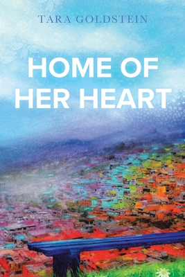 Home of Her Heart - Tara Goldstein