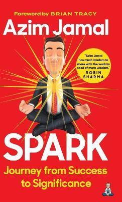 Spark: Journey from Success to Significance - Azim Jamal