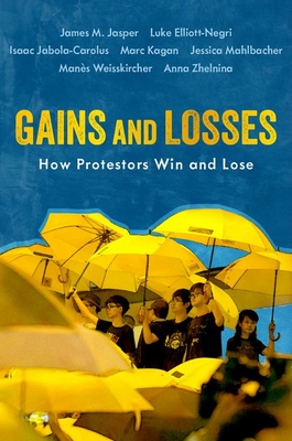 Gains and Losses: How Protestors Win and Lose - James M. Jasper