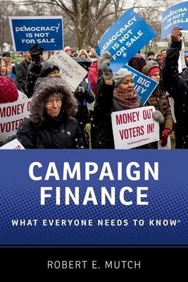 Campaign Finance: What Everyone Needs to Know - Robert E. Mutch