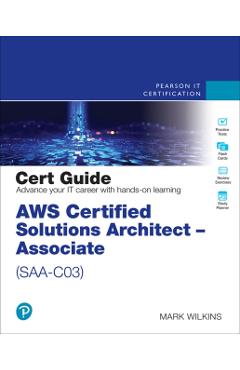 Aws Certified Solutions Architect - Associate (Saa-C03) Cert Guide - Mark Wilkins