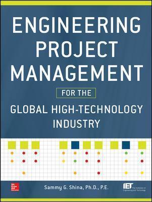 Engineering Project Management for the Global High-Technology Industry - Sammy Shina
