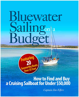 Bluewater Sailing on a Budget - James Elfers